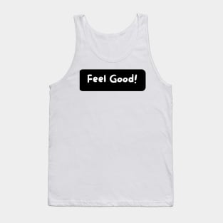 Feel Good! Tank Top